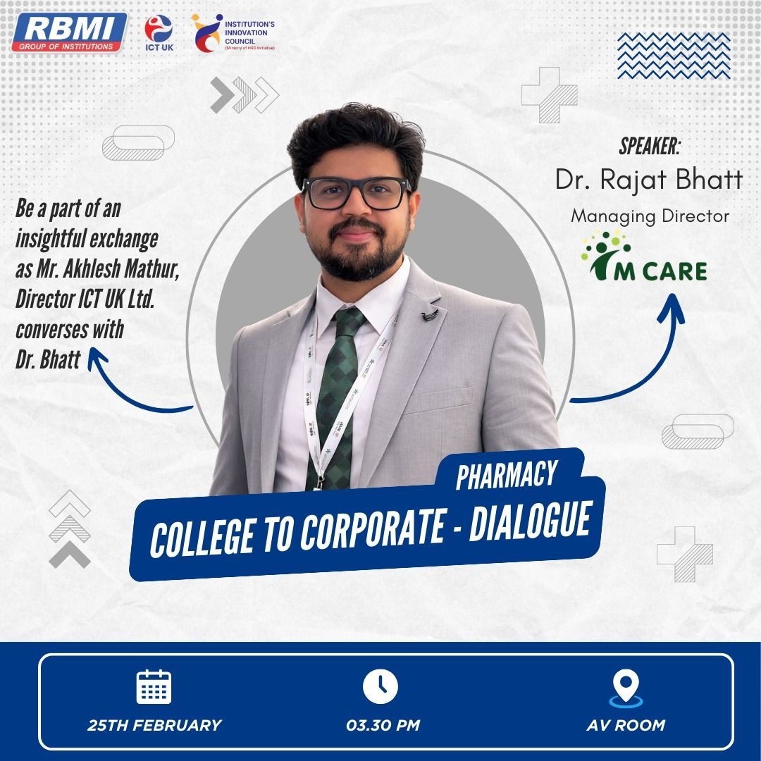 Official RBMI Group of Institutions event poster for the Pharmacy College-to-Corporate Dialogue on 25 February 2026 at the AV Room, Bareilly. Speaker: Dr Rajat Bhatt, Managing Director, M Care Exports. In dialogue with Mr Akhlesh Mathur, Director, ICT UK Ltd. Co-branded with the Institution's Innovation Council, a Ministry of Education initiative.