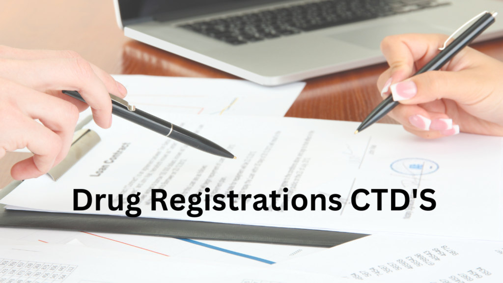 Drug Registrations CTD'S