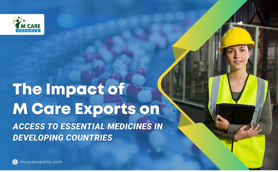 The Impact of M Care Exports on Access to Essential Medicines in Developing Countries