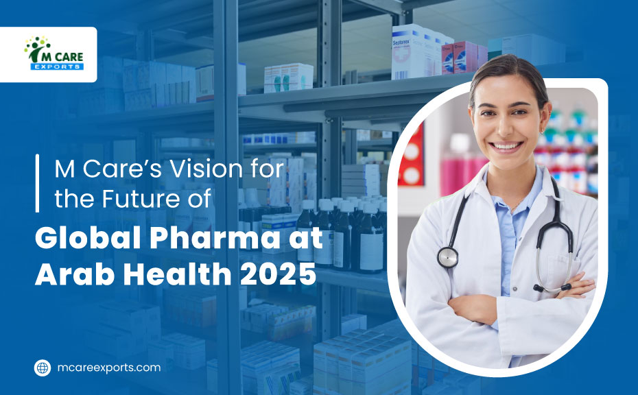 M Care’s Vision for the Future of Global Pharma at Arab Health 2025