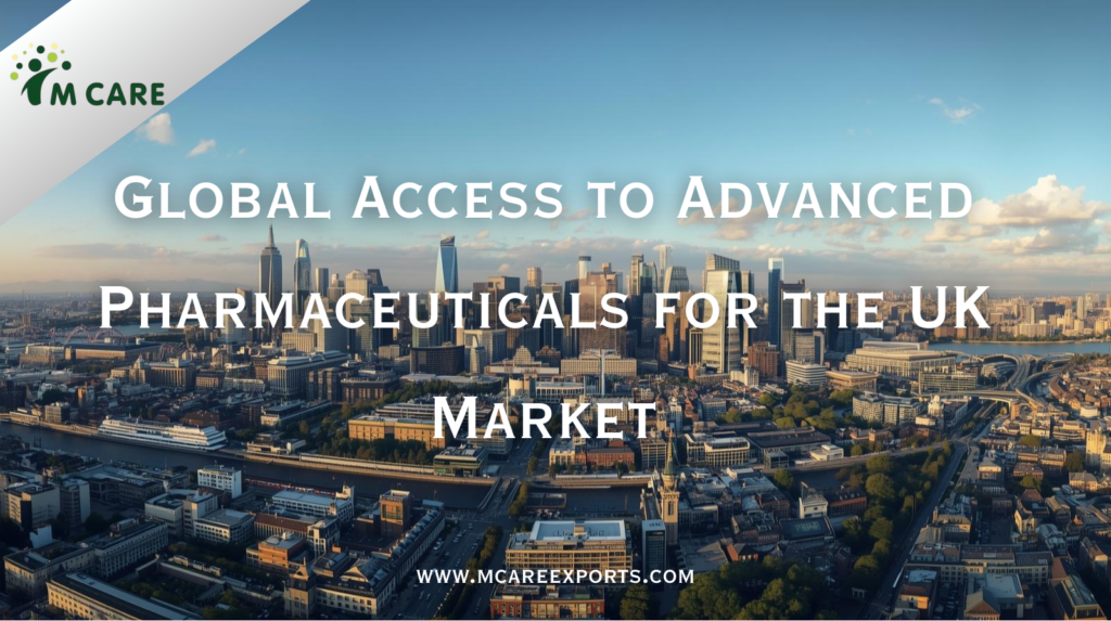 Global Access to Advanced Pharmaceuticals for the UK Market